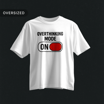 Tribe_Origin_overthinking_mode_Oversized_Tshirt